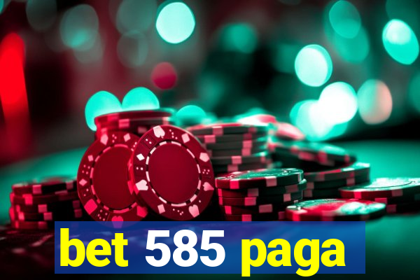 bet 585 paga